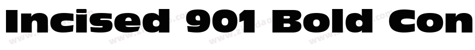 Incised 901 Bold Condensed BT字体转换